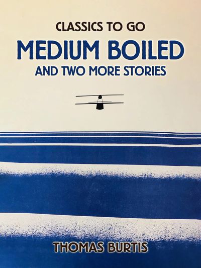 Medium Boiled And Two More Stories