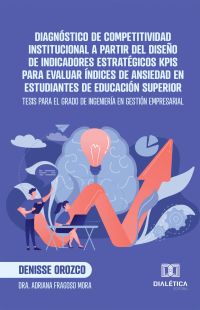 Diagnóstico de Competitividad Institucional a partir del diseño de indicadores estratégicos KPIs para evaluar índices de ansiedad en estudiantes de educación superior
