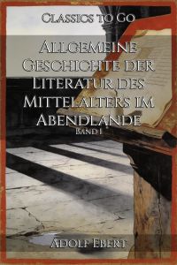Allgemeine Geschichte der Literatur des Mittelalters im Abendlande