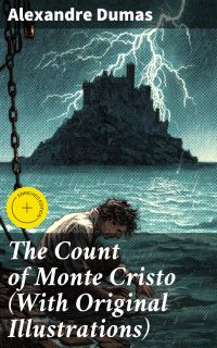 The Count of Monte Cristo (With Original Illustrations)
