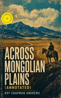 Across Mongolian Plains (Annotated)
