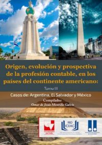 Origen, Evolución y Prospectiva de la Profesión Contable, en los Países del Continente Americano.