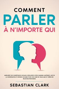 Comment parler à n’importe qui