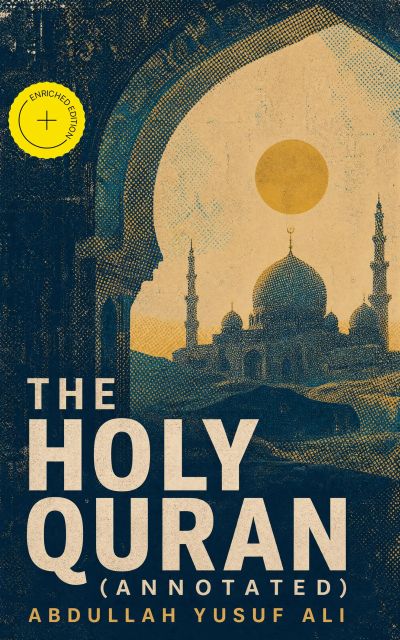 The Holy Quran (Annotated)