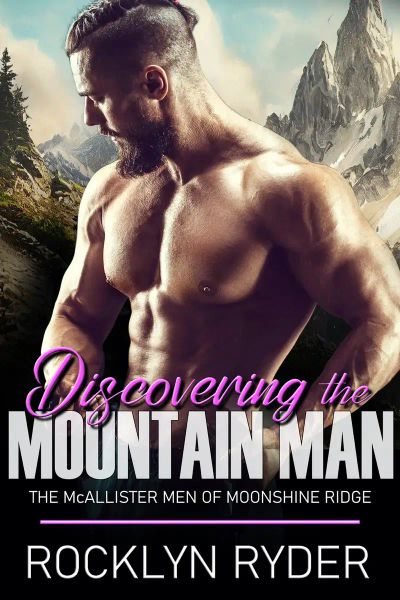 Discovering the Mountain Man: Moonshine Ridge Mountain Men Book 2