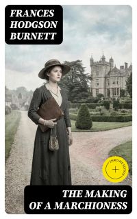 The Making of a Marchioness