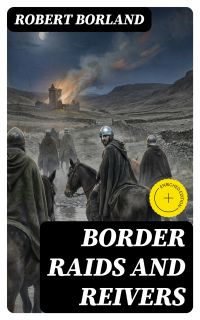 Border Raids and Reivers