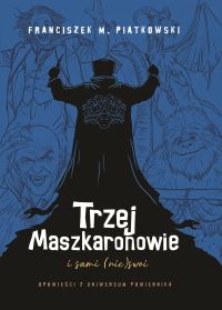 Trzej Maszkaronowie i sami (nie)swoi