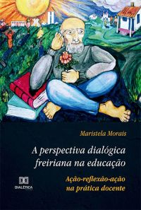 A perspectiva dialógica freiriana na educação