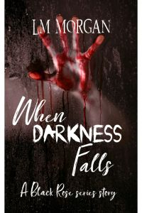 When Darkness Falls - A Short Prequel to the Black Rose series
