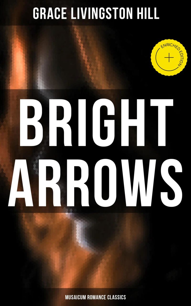 Bright Arrows (Musaicum Romance Classics)