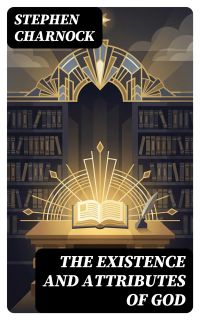 The Existence and Attributes of God