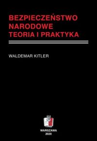BEZPIECZEŃSTWO NARODOWE Teoria i praktyka