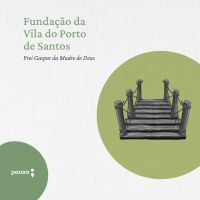 Fundação da VIla do Porto de Santos