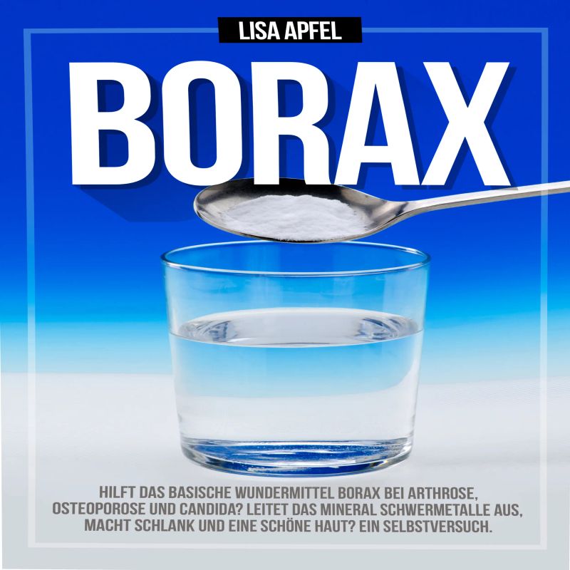 Borax: Hilft das basische Wundermittel Borax bei Arthrose, Osteoporose und Candida?