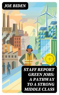STAFF REPORT Green Jobs: A Pathway to a Strong Middle Class