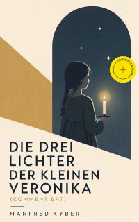 Die drei Lichter der kleinen Veronika (Kommentiert)