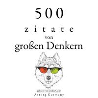 500 Zitate von großen Denkern
