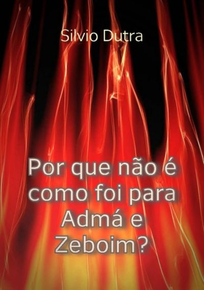 Por Que Não É Como Foi Para Admá E Zeboim?