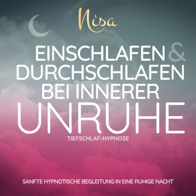 Tiefschlaf-Hypnose - Einschlafen & Durchschlafen bei innerer Unruhe