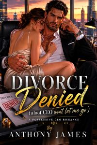 Divorce Denied (aloof CEO wont let me go)