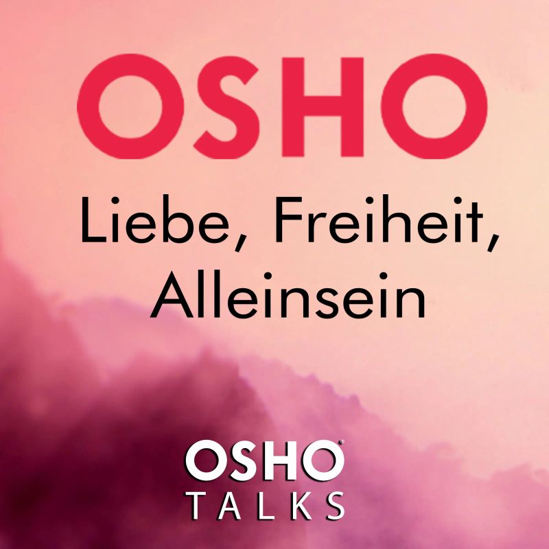 Liebe, Freiheit, Alleinsein