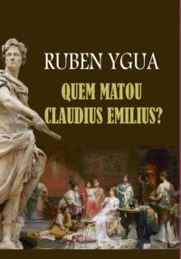 Quem Matou Claudius Emilius?