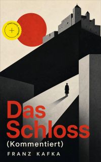 Das Schloss (Kommentiert)