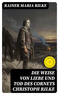 Die Weise von Liebe und Tod des Cornets Christoph Rilke