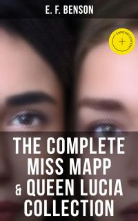 THE COMPLETE MISS MAPP & QUEEN LUCIA COLLECTION