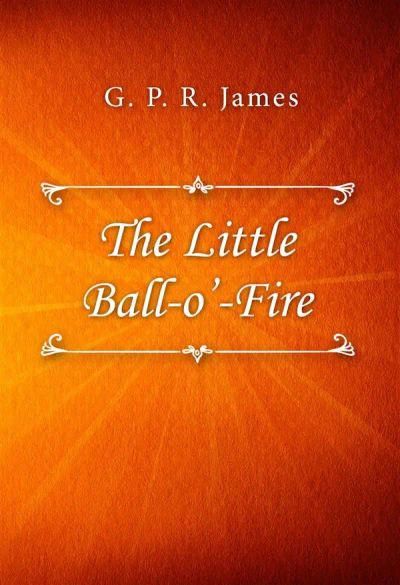 The Little Ball O’ Fire
