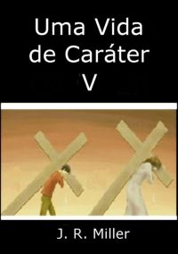 Uma Vida De Caráter V