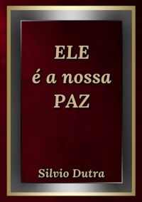 Ele É A Nossa Paz