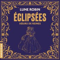 Éclipsées : Sœurs de reines