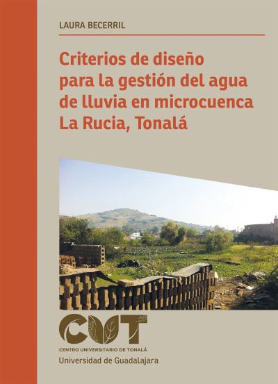 Criterios de diseño para la gestión del agua de lluvia en microcuenca La Rucia, Tonalá