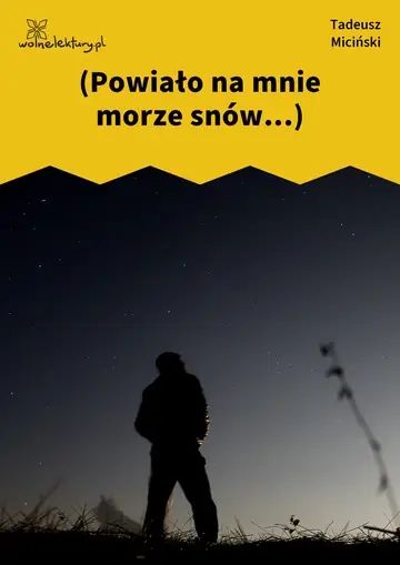 (Powiało na mnie morze snów...)