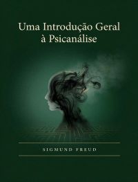 Uma Introdução Geral à Psicanálise