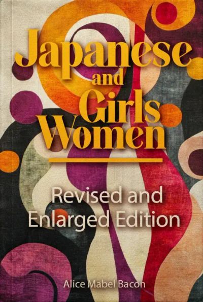 Japanese Girls and Women
Revised and Enlarged Edition