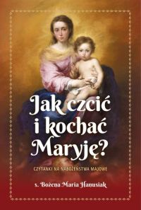 Jak czcić i kochać Maryję