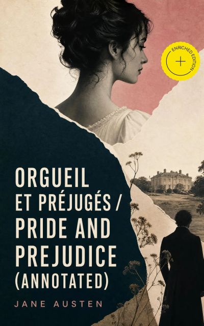 Orgueil et Préjugés / Pride and Prejudice (Annotated)