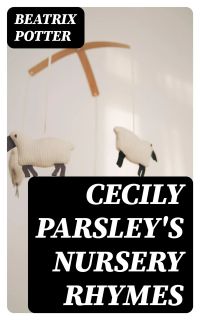 Cecily Parsley's Nursery Rhymes