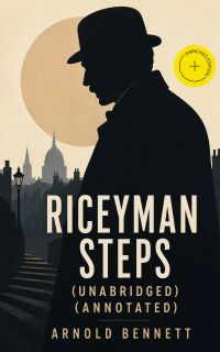 Riceyman Steps (Unabridged) (Annotated)