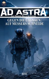 Ad Astra – Chet Morrows Weg zu den Sternen, Neue Abenteuer 27: Gegen die Großen - Auf des Messers Schneide