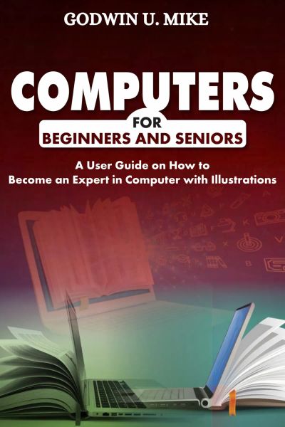 COMPUTERS FOR BEGINNERS AND SENIORS