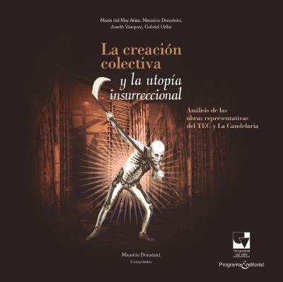 La creación colectiva y la utopía insurreccional