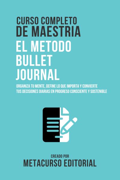 Curso Completo De Maestria El Metodo Bullet Journal
