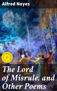 The Lord of Misrule, and Other Poems