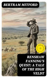 Renshaw Fanning's Quest: A Tale of the High Veldt