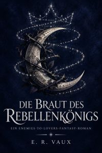 Die Braut des Rebellenkönigs