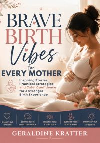 Brave Birth Vibes for Every Mother